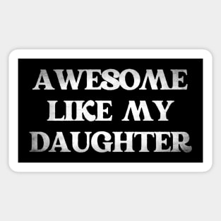 Awesome-like-my-daughter Sticker